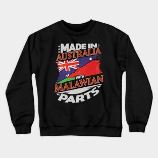 Made In Australia With Malawian Parts - Gift for Malawian From Malawi Crewneck Sweatshirt